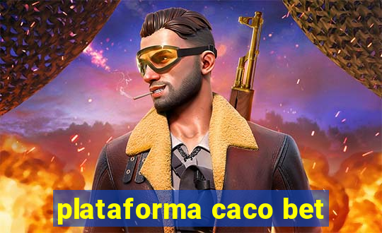 plataforma caco bet